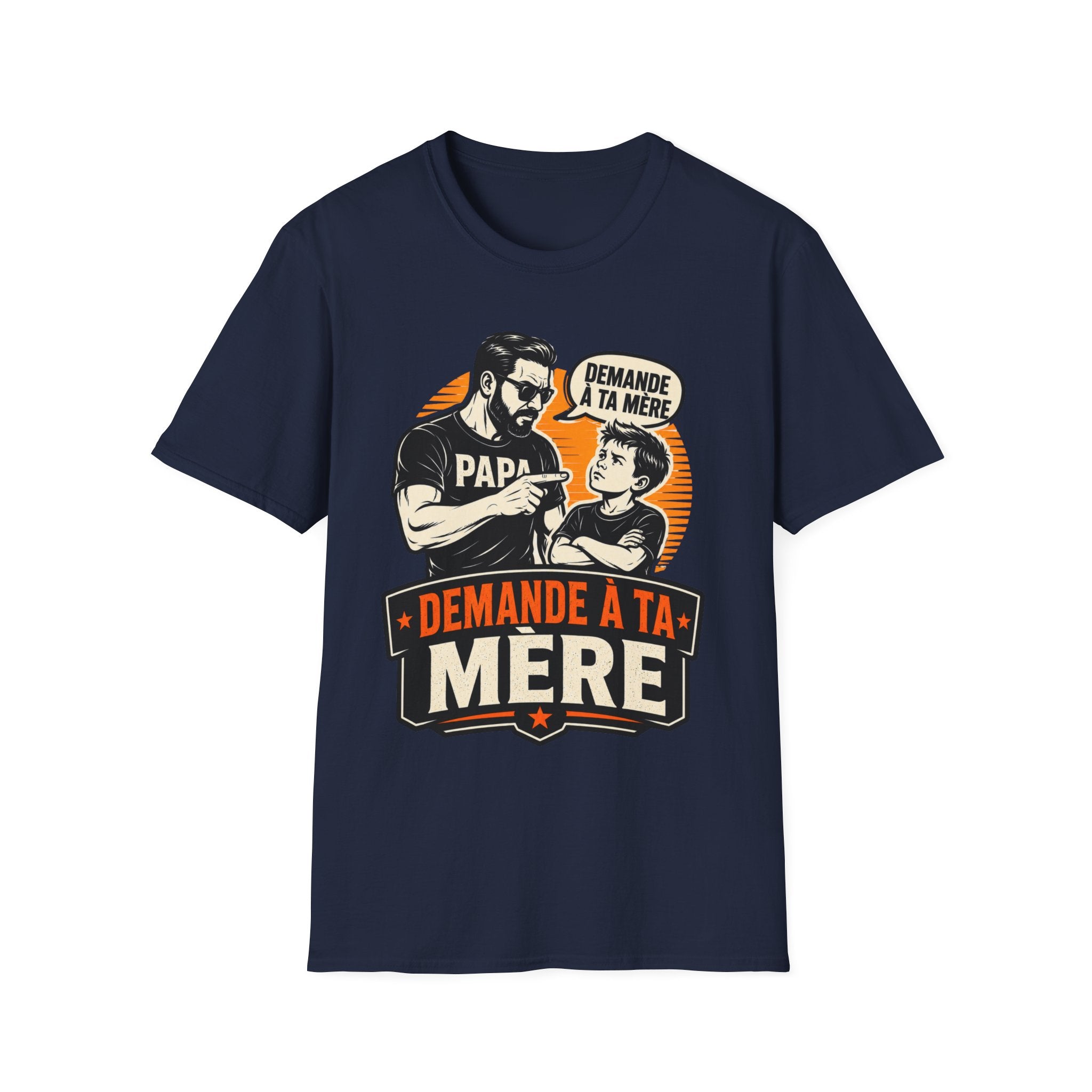 T-Shirt Papa Demande A Ta Mère