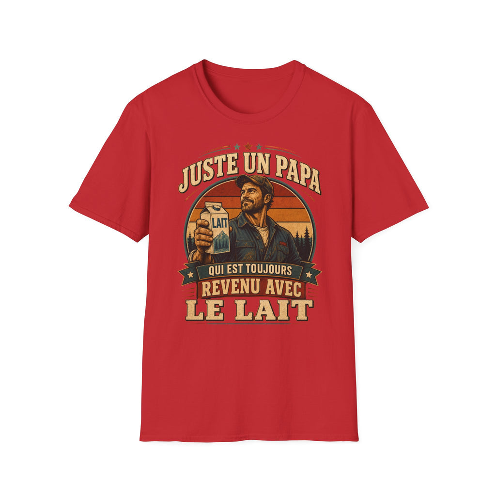 T-Shirt Juste Un Papa Qui Est Toujours Revenu Avec Le Lait