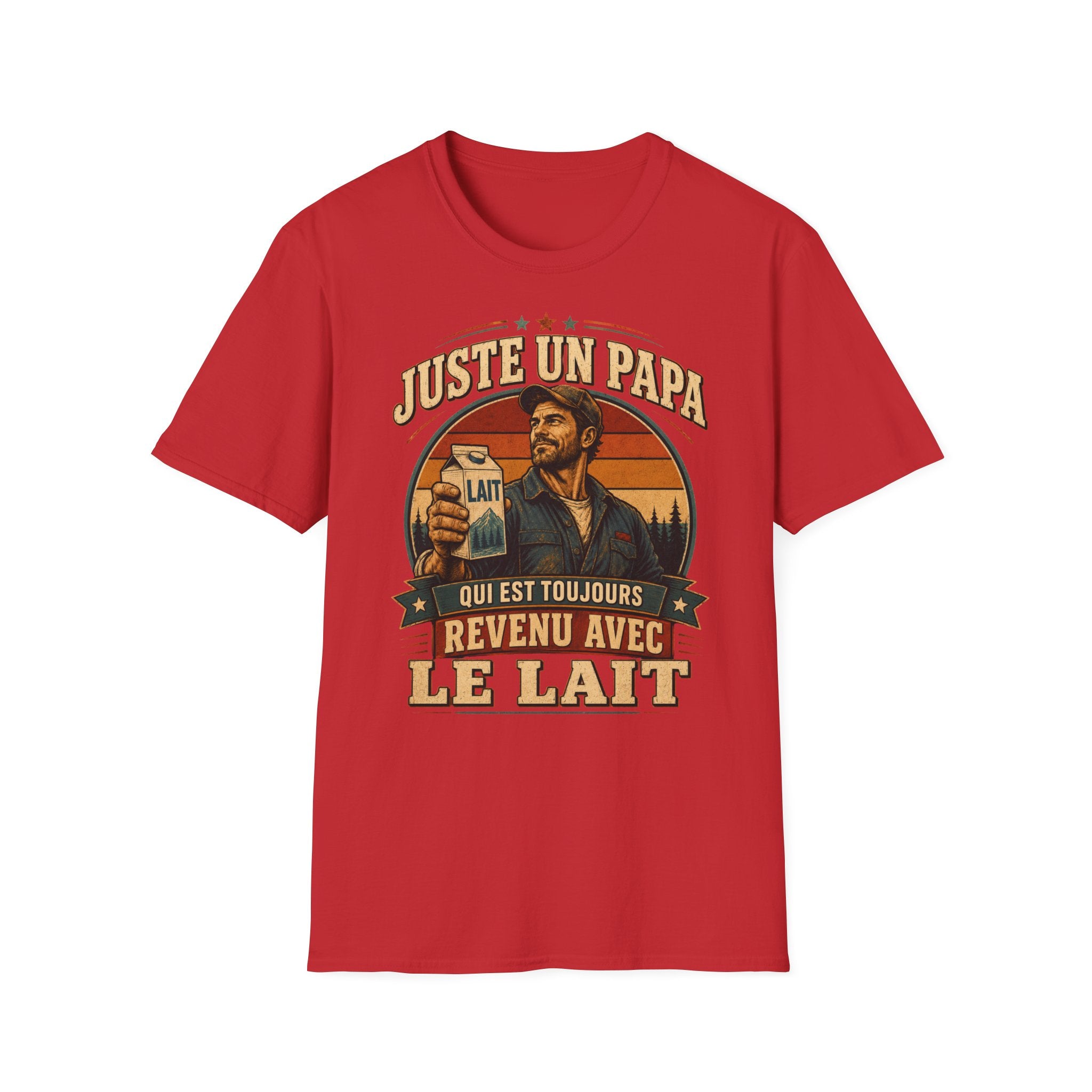 T-Shirt Juste Un Papa Qui Est Toujours Revenu Avec Le Lait