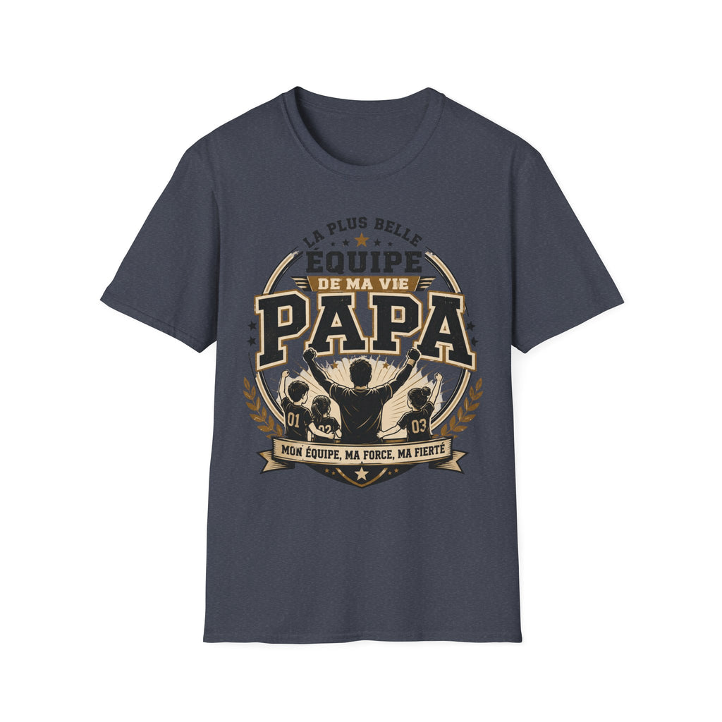 T-Shirt La Plus Belle Equipe De Ma Vie M'appelle Papa