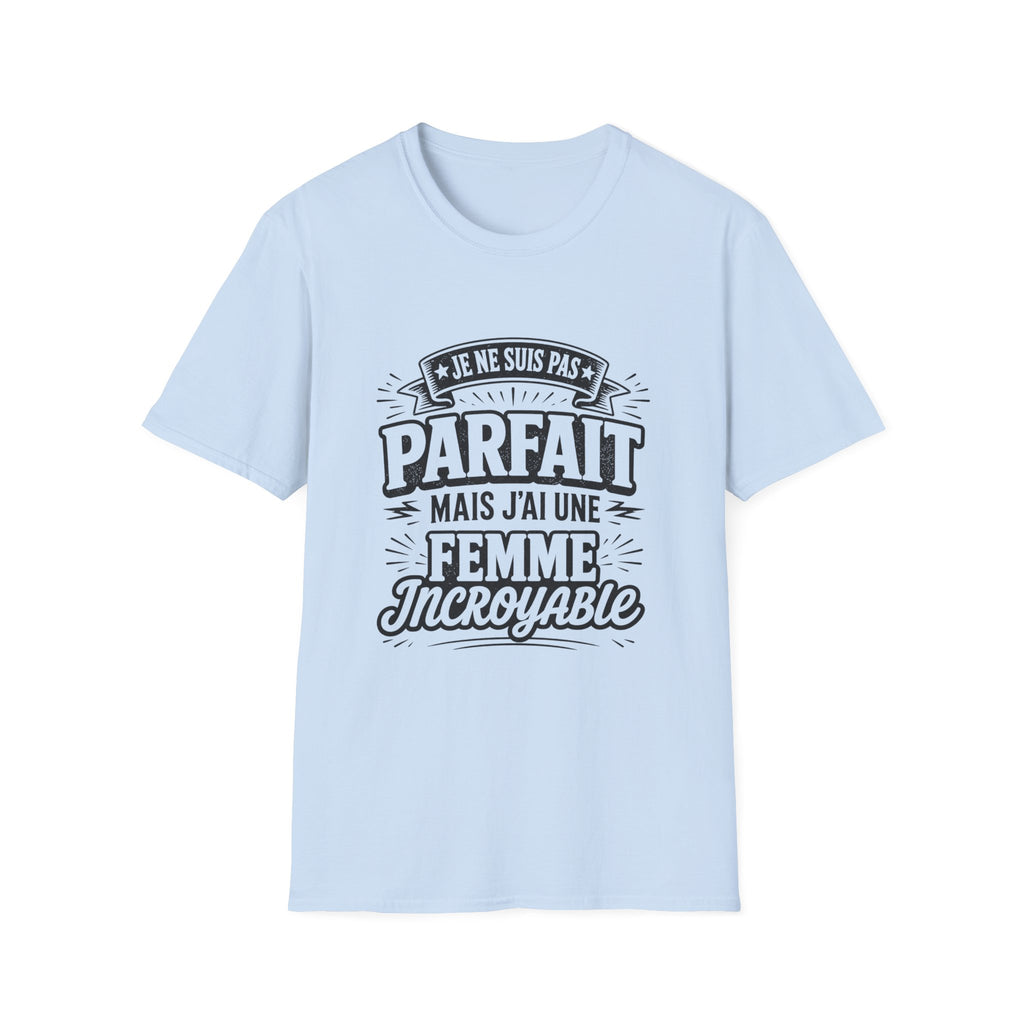 T-Shirt J'ai Une Femme Incroyable
