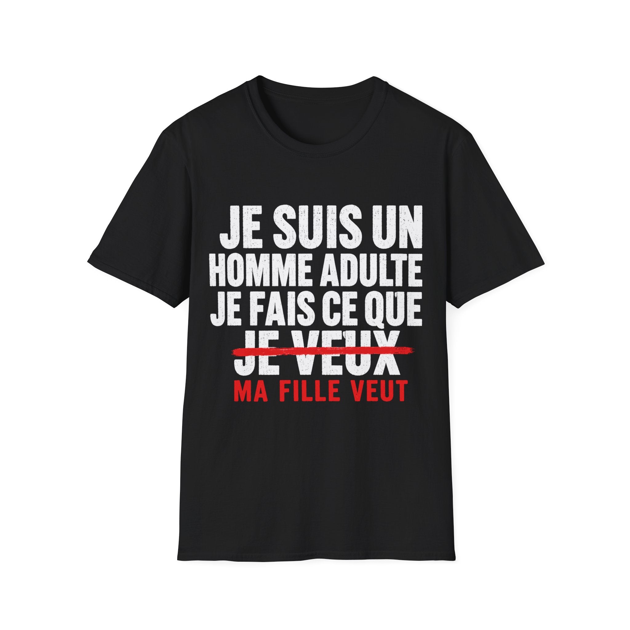 T-Shirt Je Fais Ce Que Ma Fille Veut