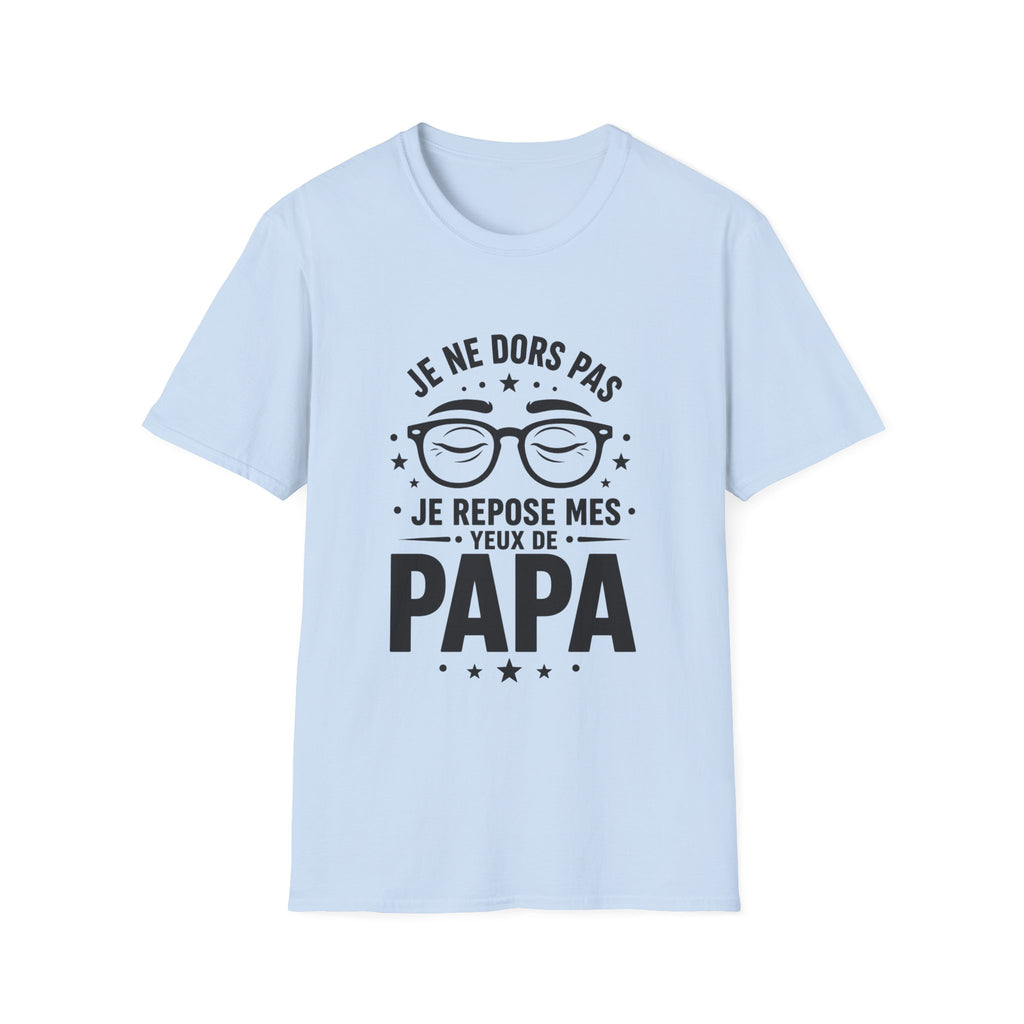T-Shirt Je Repose Mes Yeux De Papa