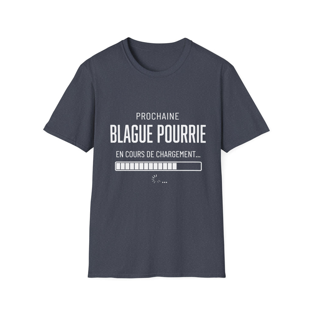 T-Shirt Prochaine Blague Pourrie