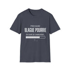 T-Shirt Prochaine Blague Pourrie