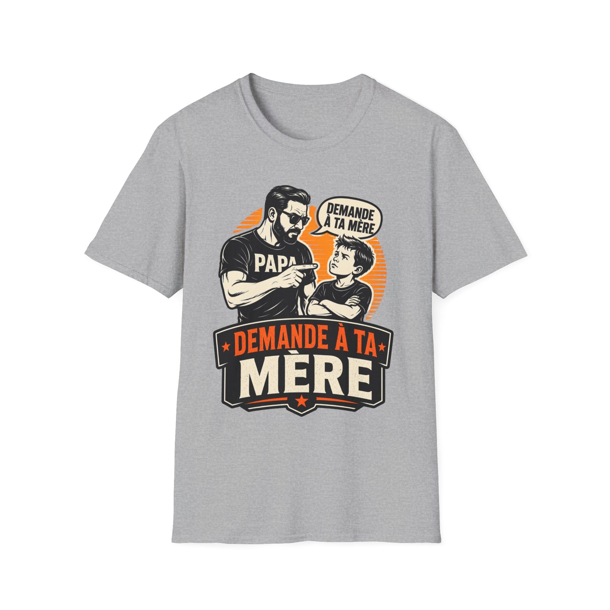 T-Shirt Papa Demande A Ta Mère