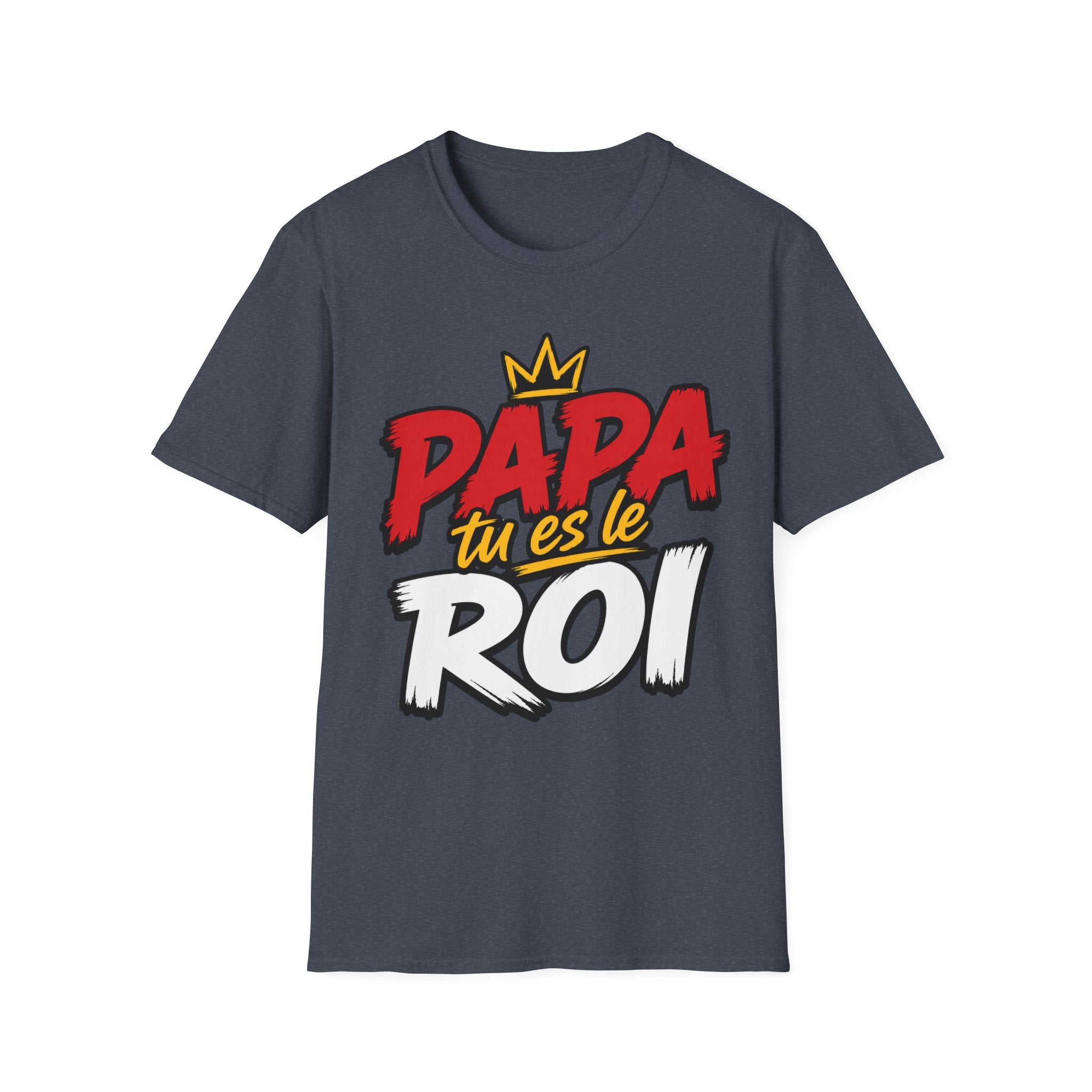 T-Shirt Papa Tu Es Le Roi