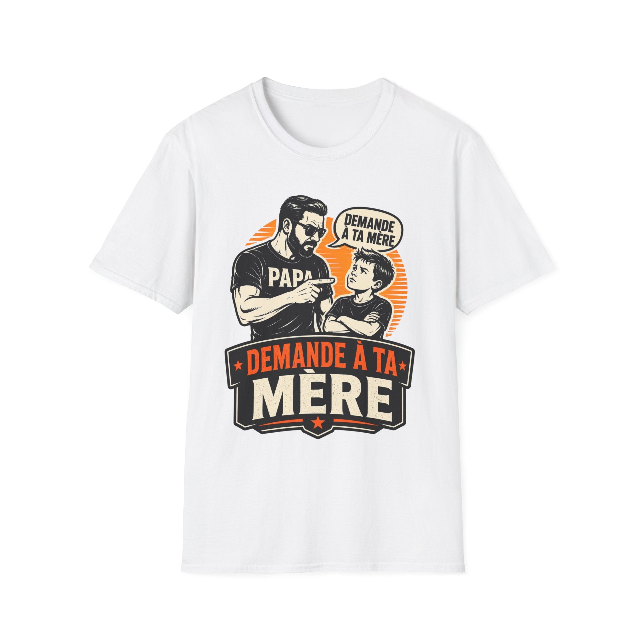 T-Shirt Papa Demande A Ta Mère