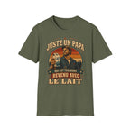 T-Shirt Juste Un Papa Qui Est Toujours Revenu Avec Le Lait