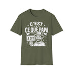 T-Shirt C'est Ce Que Papa A Dit