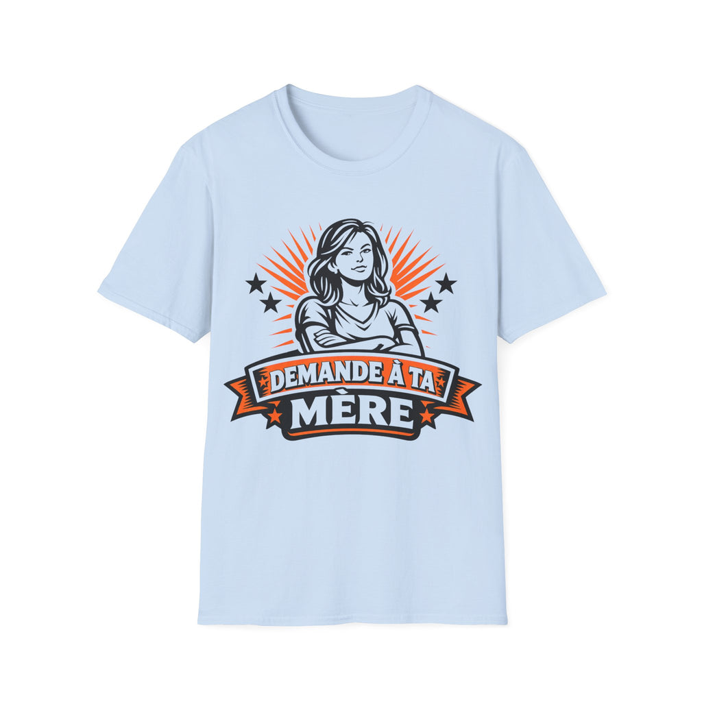 T-Shirt Demande A Ta Mère