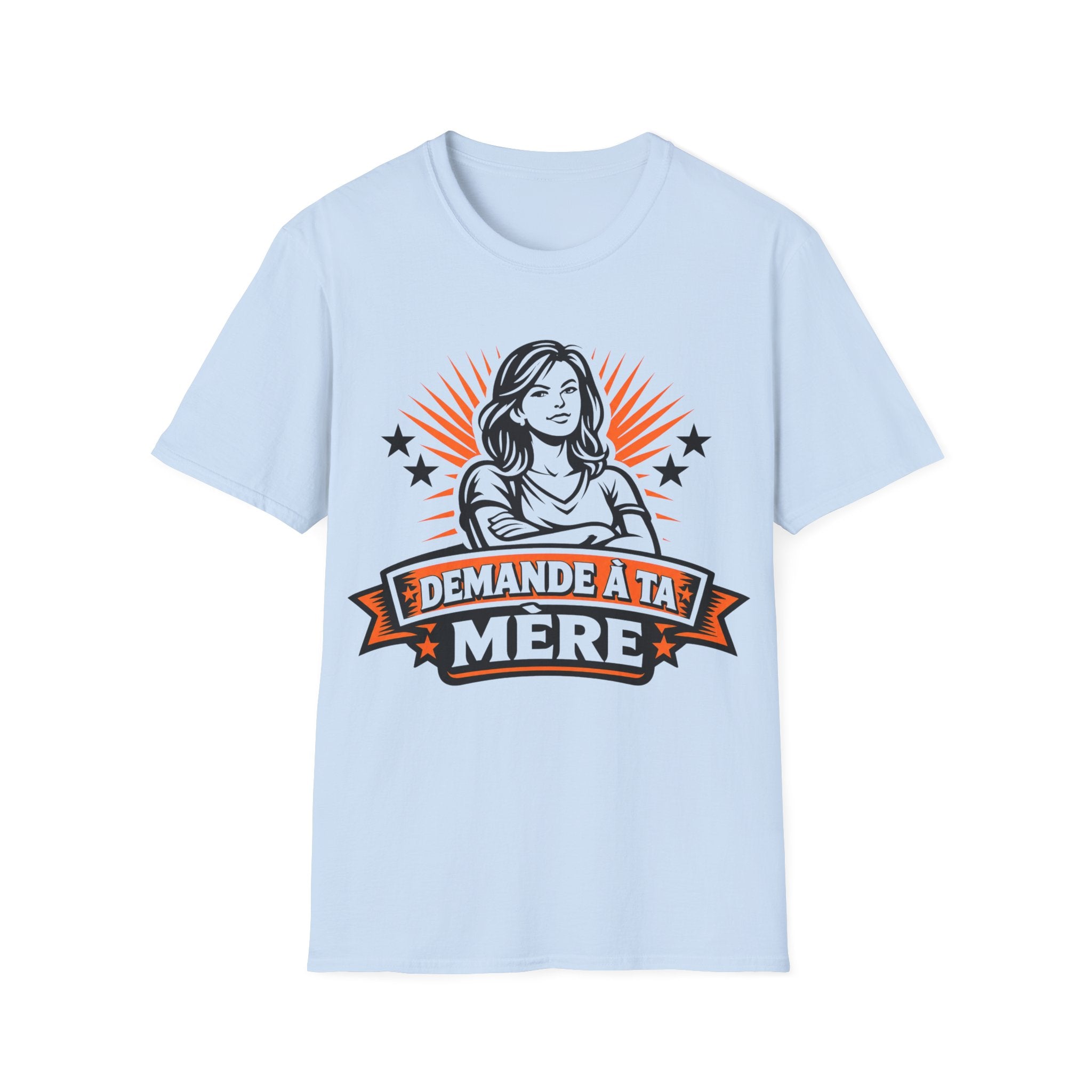 T-Shirt Demande A Ta Mère