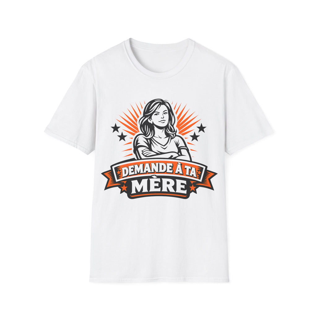 T-Shirt Demande A Ta Mère