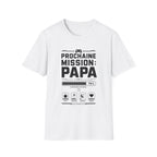 T-Shirt Prochaine Mission Papa