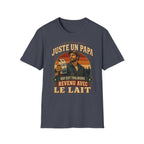 T-Shirt Juste Un Papa Qui Est Toujours Revenu Avec Le Lait