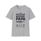 T-Shirt Prochaine Mission Papa
