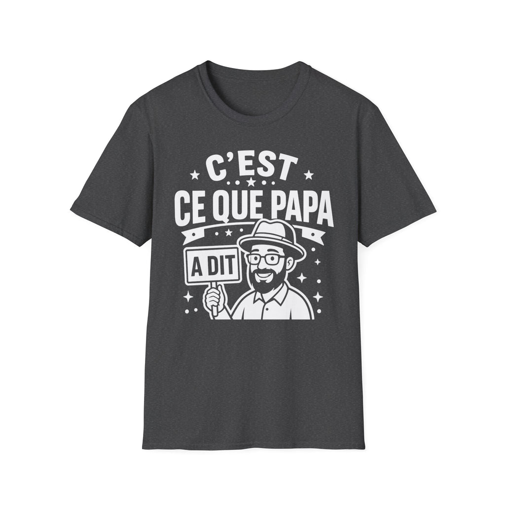 T-Shirt C'est Ce Que Papa A Dit