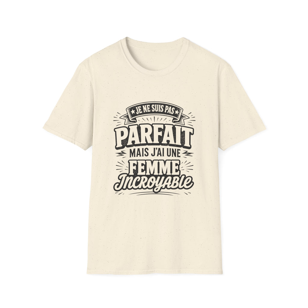 T-Shirt J'ai Une Femme Incroyable