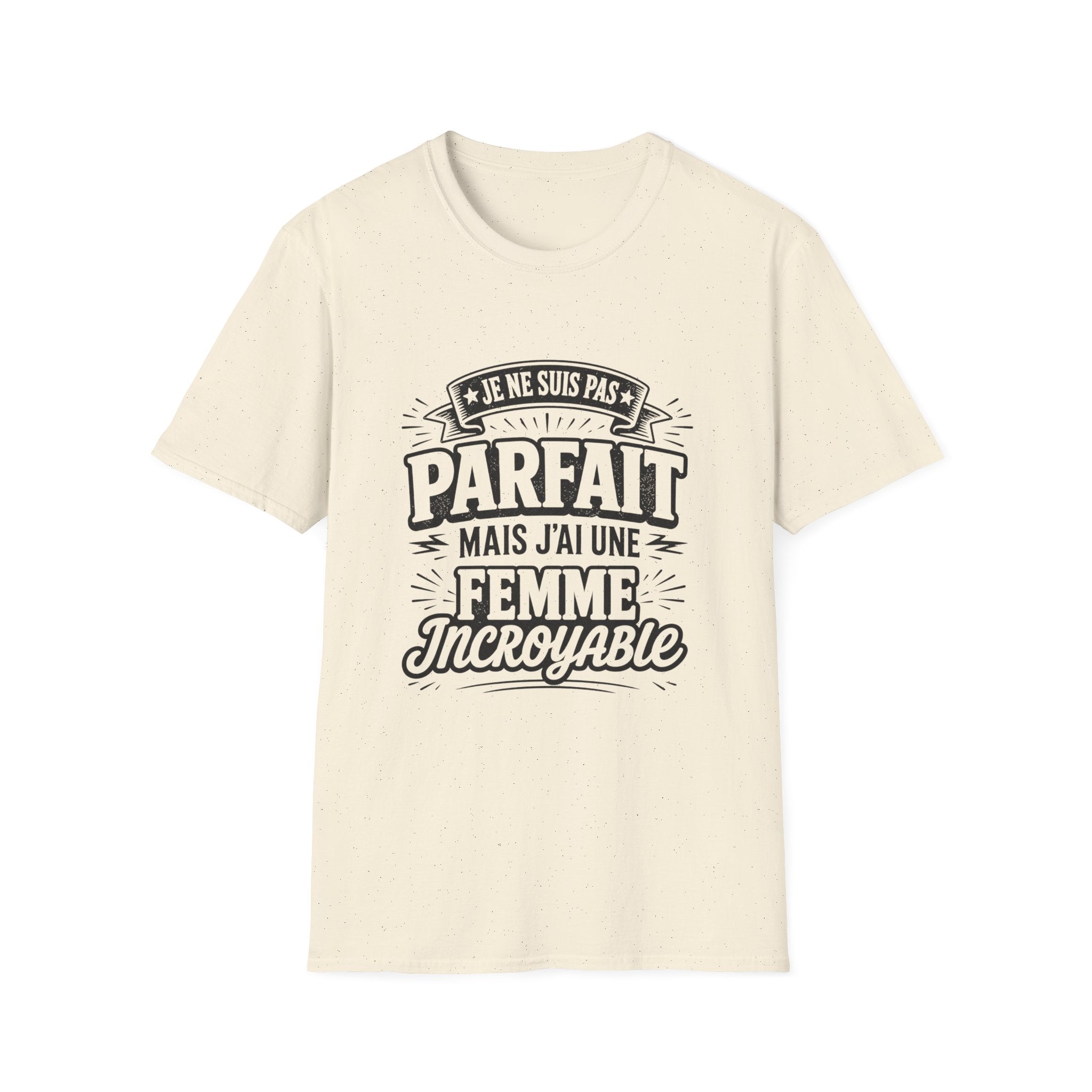 T-Shirt J'ai Une Femme Incroyable
