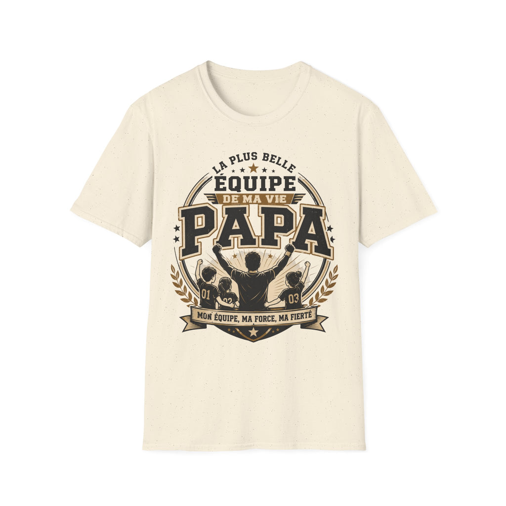T-Shirt La Plus Belle Equipe De Ma Vie M'appelle Papa