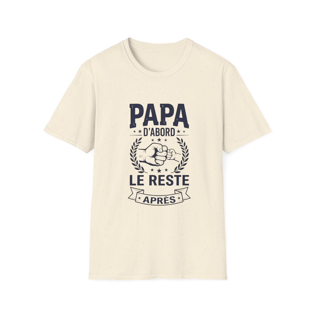 T-Shirt Papa D'abord Le Reste Après