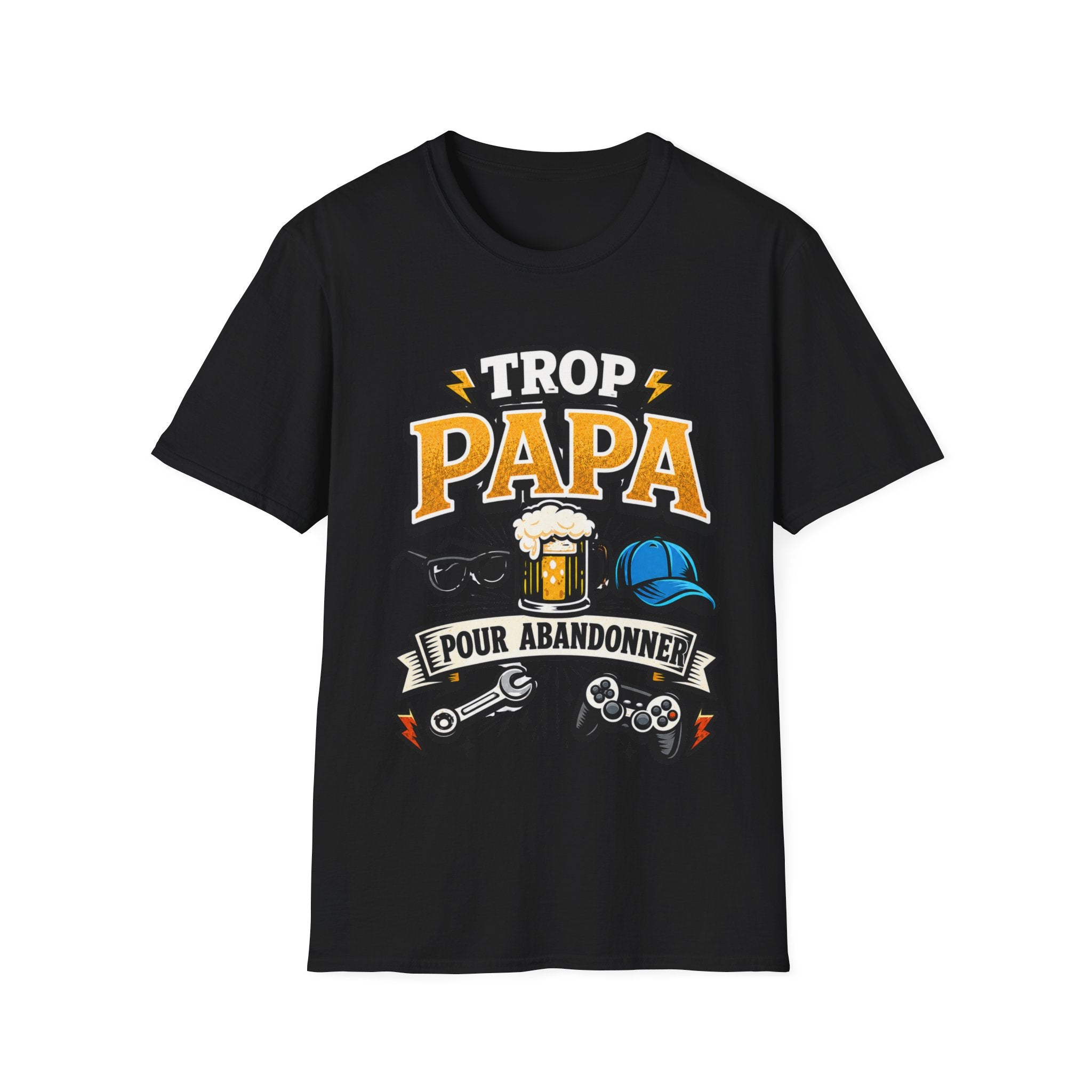 T-Shirt Trop Papa Pour Abandonner