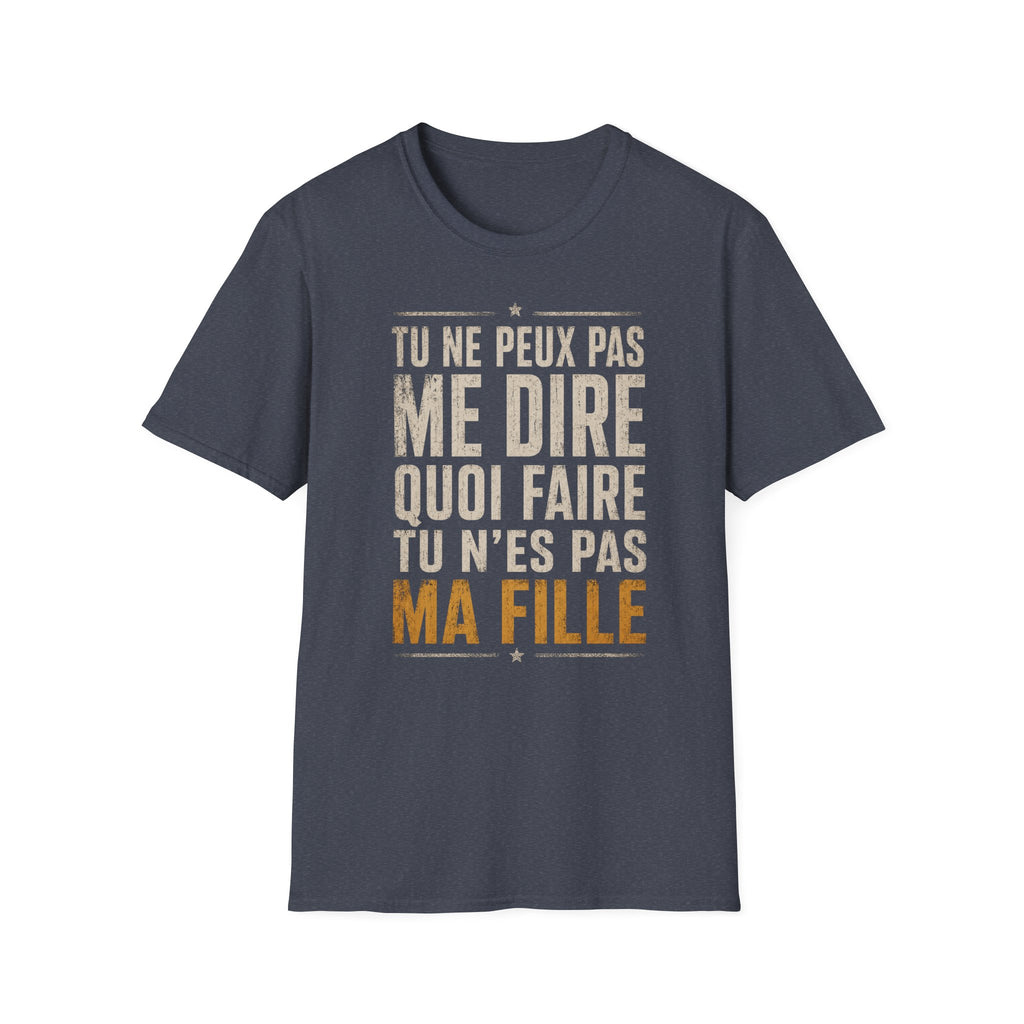 T-Shirt Tu Ne Peux Pas Me Dire Quoi Faire