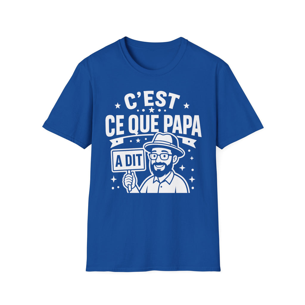 T-Shirt C'est Ce Que Papa A Dit