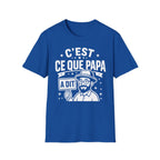 T-Shirt C'est Ce Que Papa A Dit
