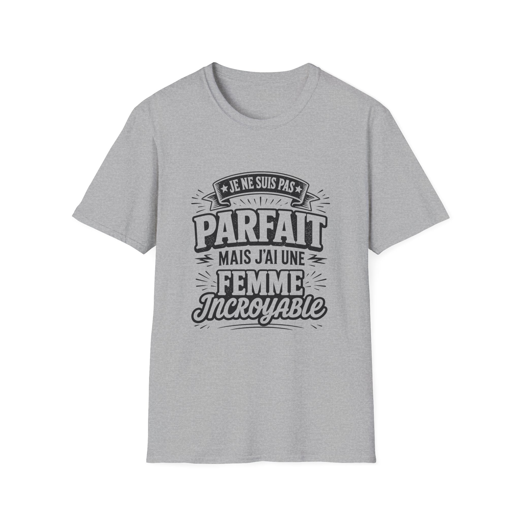 T-Shirt J'ai Une Femme Incroyable
