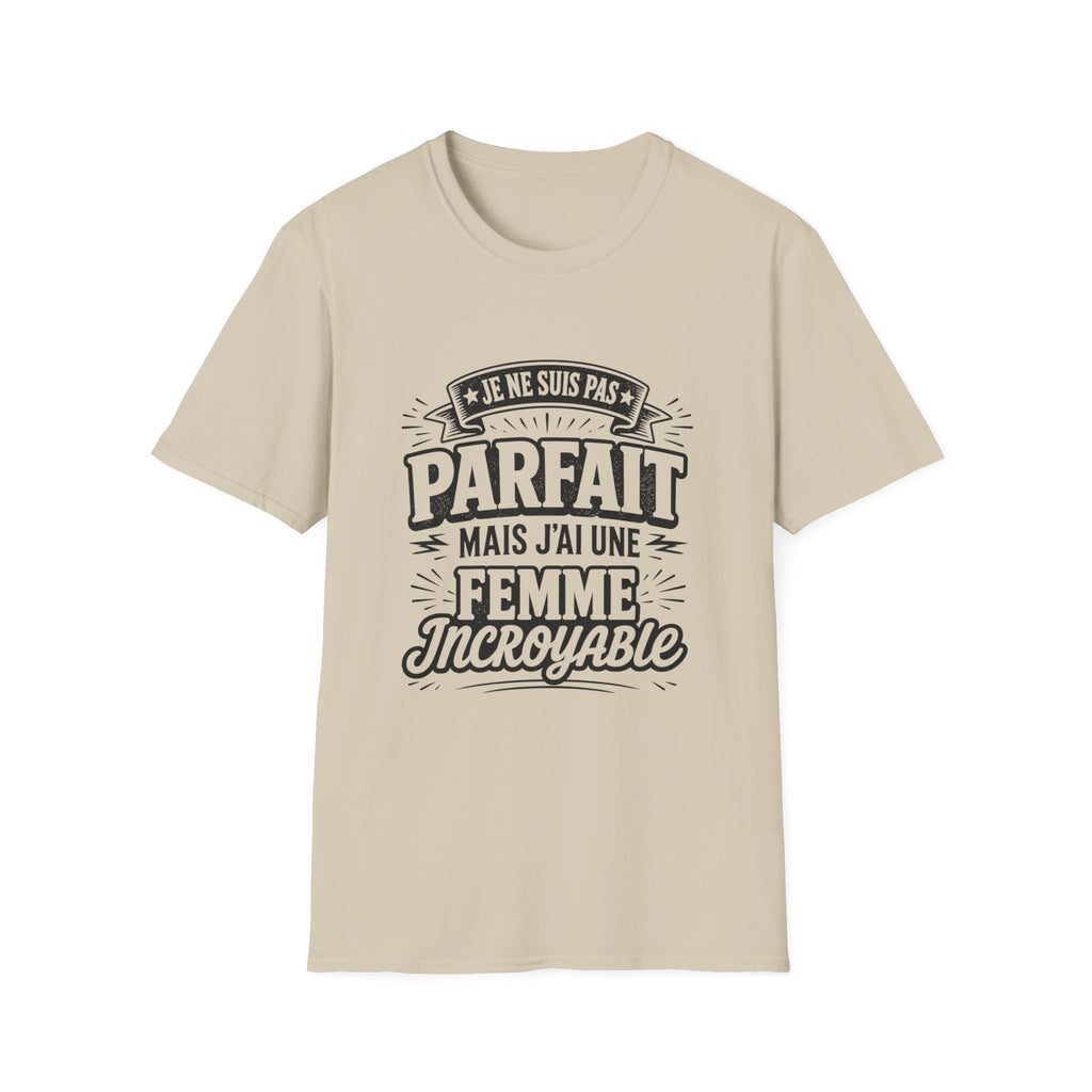 T-Shirt J'ai Une Femme Incroyable