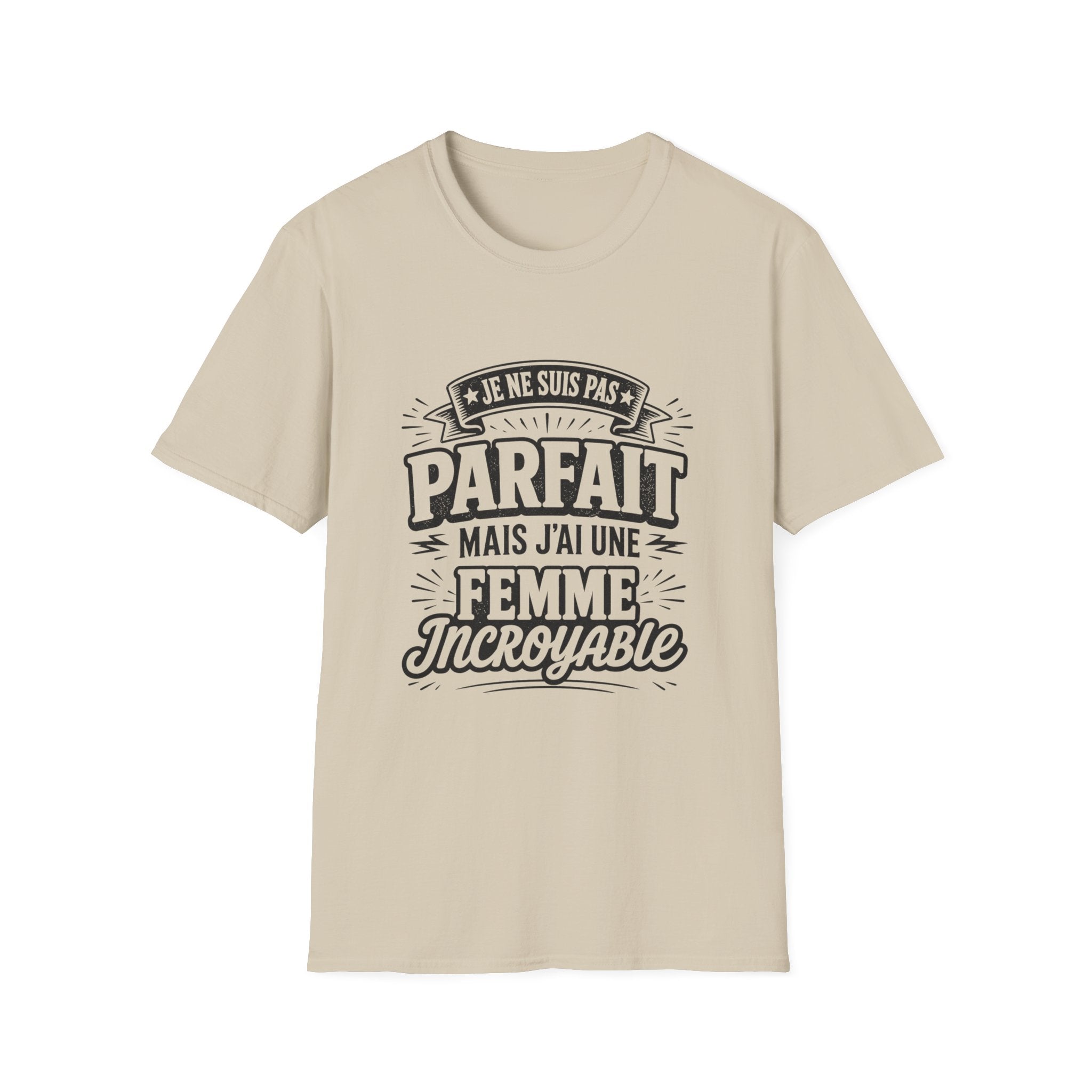 T-Shirt J'ai Une Femme Incroyable