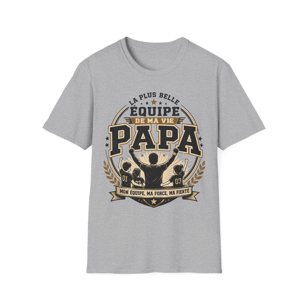 T-Shirt La Plus Belle Equipe De Ma Vie M'appelle Papa