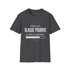 T-Shirt Prochaine Blague Pourrie