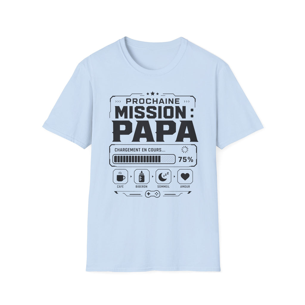 T-Shirt Prochaine Mission Papa