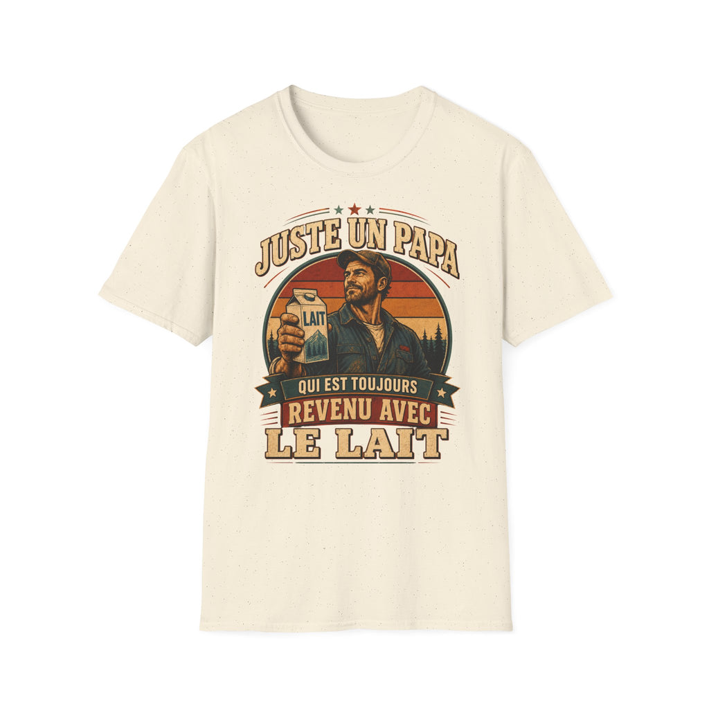 T-Shirt Juste Un Papa Qui Est Toujours Revenu Avec Le Lait