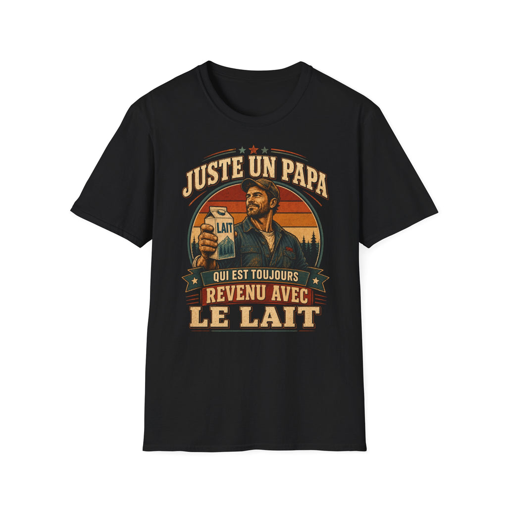 T-Shirt Juste Un Papa Qui Est Toujours Revenu Avec Le Lait