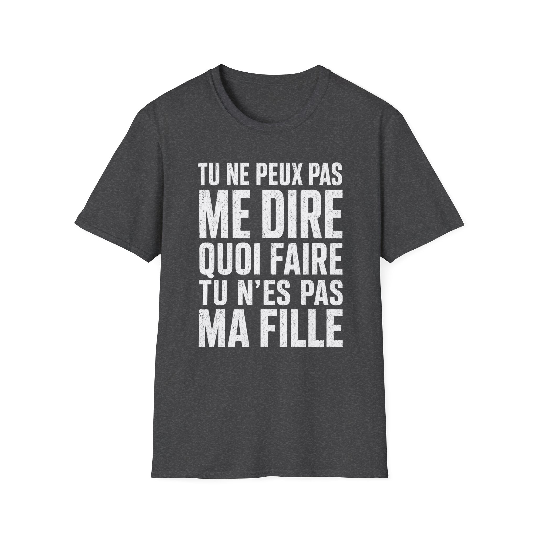 T-Shirt Tu N'es Pas Ma Fille