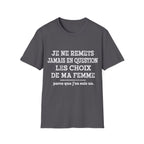 T-Shirt Les Choix De Ma Femme