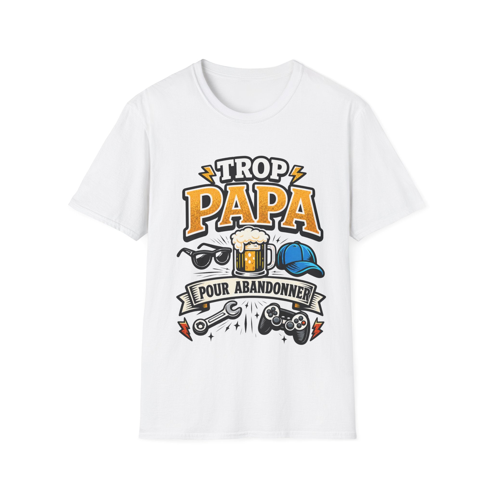 T-Shirt Trop Papa Pour Abandonner