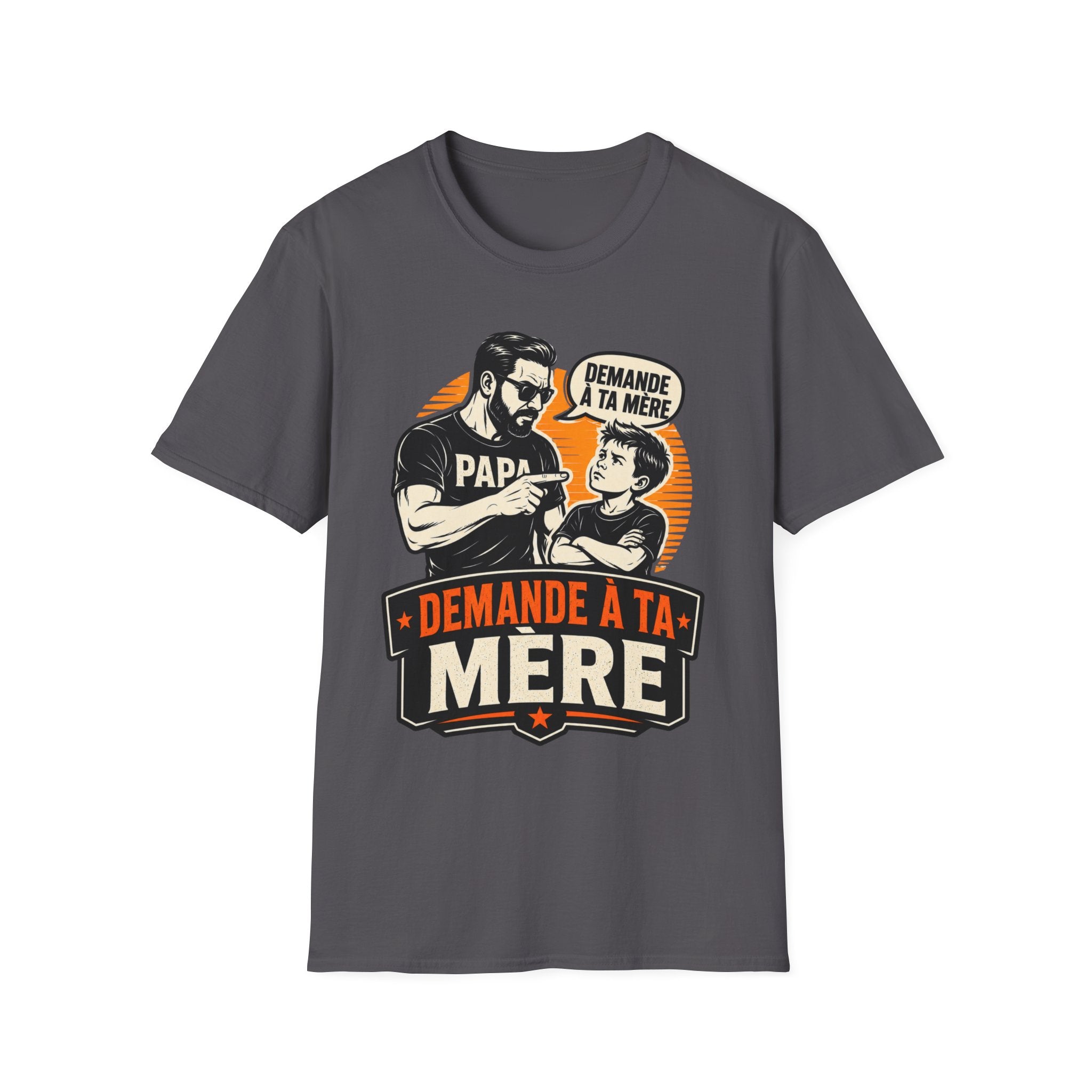 T-Shirt Papa Demande A Ta Mère