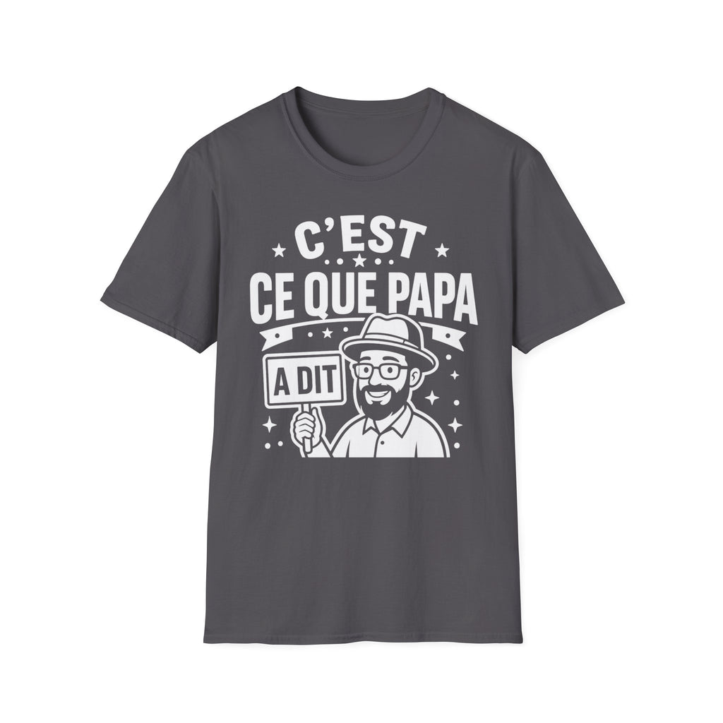 T-Shirt C'est Ce Que Papa A Dit