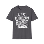 T-Shirt C'est Ce Que Papa A Dit