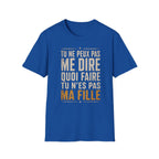 T-Shirt Tu Ne Peux Pas Me Dire Quoi Faire