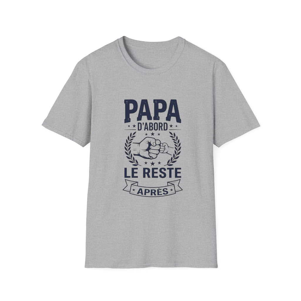 T-Shirt Papa D'abord Le Reste Après