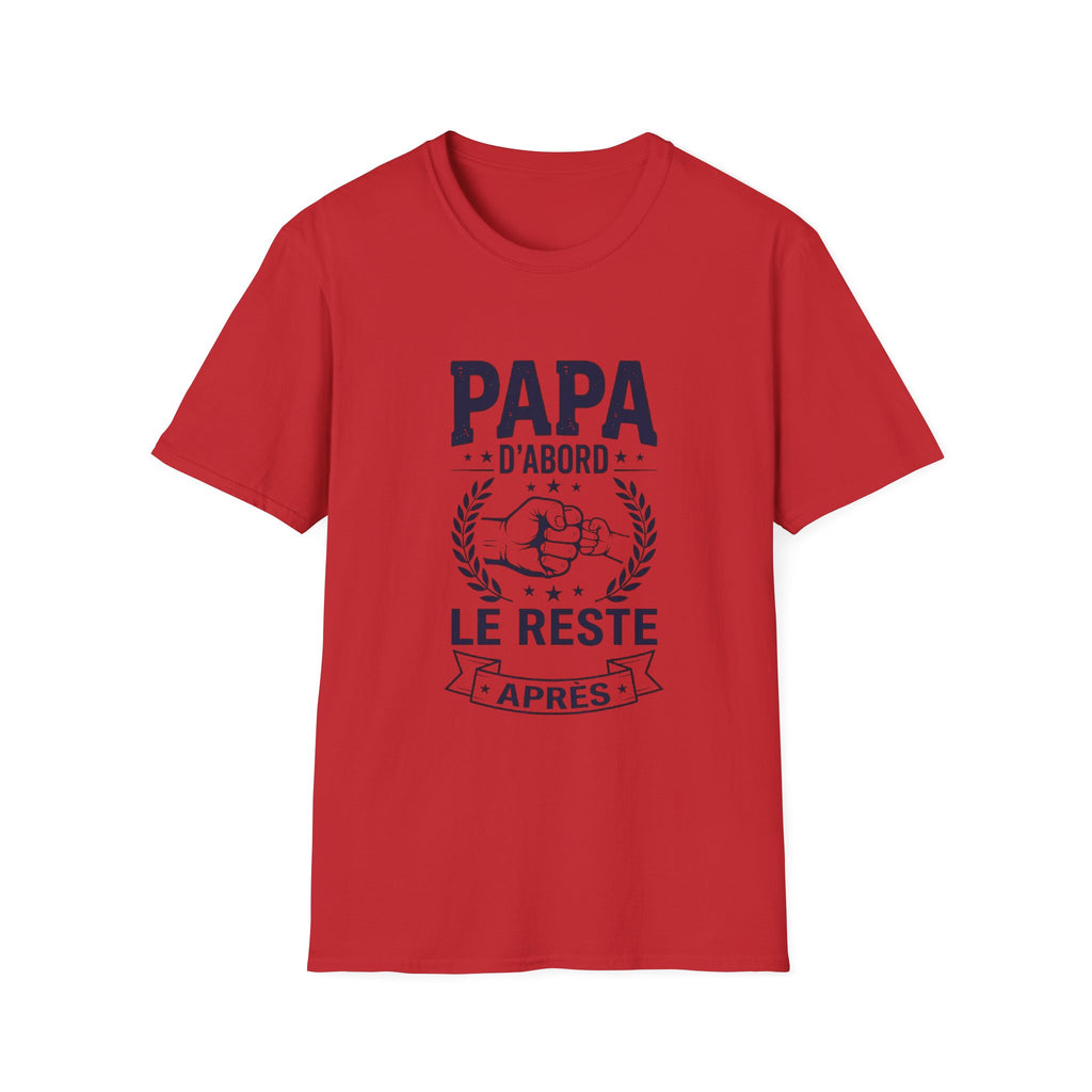 T-Shirt Papa D'abord Le Reste Après