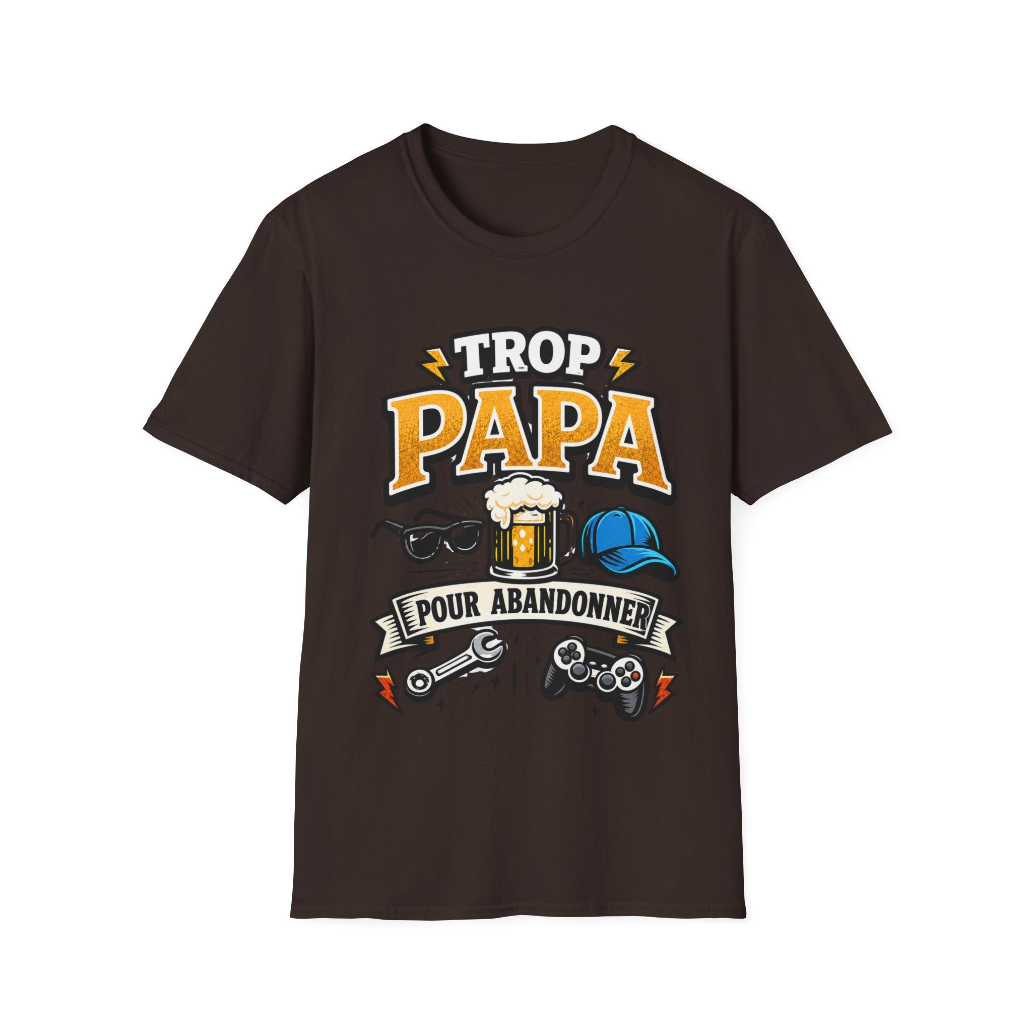 T-Shirt Trop Papa Pour Abandonner