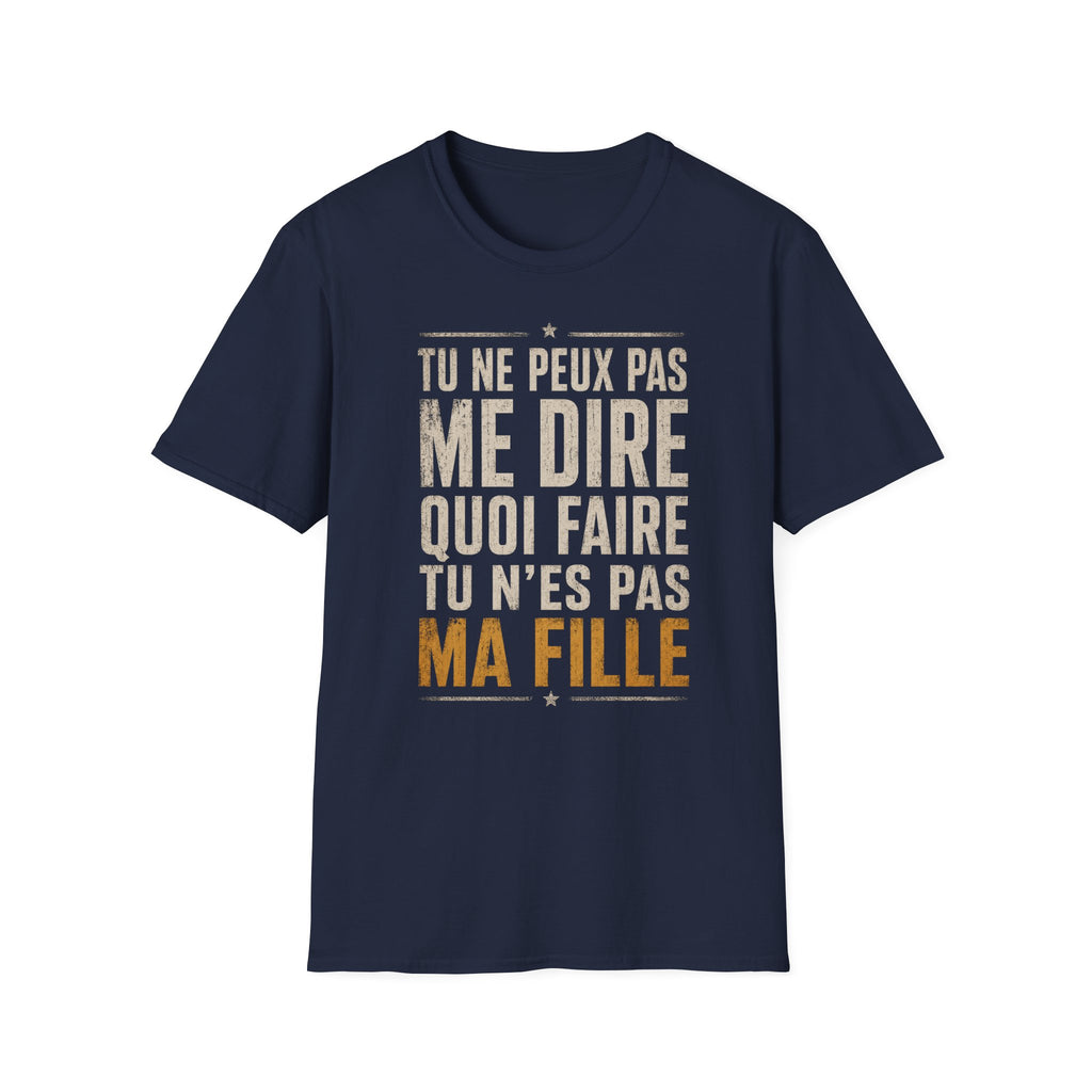 T-Shirt Tu Ne Peux Pas Me Dire Quoi Faire