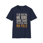 T-Shirt Tu Ne Peux Pas Me Dire Quoi Faire