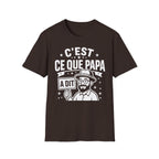 T-Shirt C'est Ce Que Papa A Dit